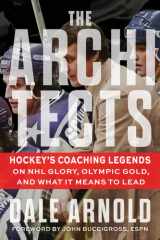 The architects: hockey's coaching legends on NHL glory, Olympic gold, and what it means to lead cover image
