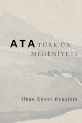 Atatürk'ün Medeniyeti (French Edition) cover image