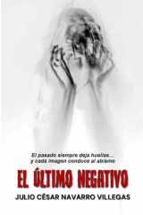 El último negativo - El pasado siempre deja huellas... y cada imagen conduce al abismo cover image