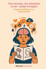 Ton cerveau, tes émotions et toi : mode d'emploi: L'hypersensibilité par un hypersensible (French Edition) cover image