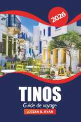 Tinos Guide de voyage 2026: Découvrez les plages, les ruines antiques, la cuisine locale, les activités et les aventures dans les îles grecques (French Edition) cover image