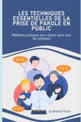 Les Techniques Essentielles de la Prise de Parole En Public Méthodes pratiques pour réussir dans tous les contextes cover image