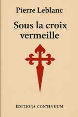 Sous la Croix Vermeille (French Edition) cover image