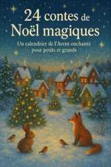 24 contes de Noël magiques: Un calendrier de l’Avent enchanté pour petits et grands (French Edition) cover image