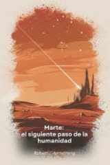Marte - el siguiente paso de la humanidad: Explorar, colonizar y prosperar en el planeta rojo: Guía para el futuro de la humanidad en el espacio cover image