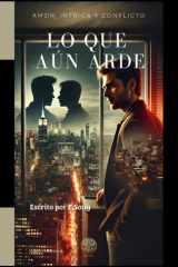 Lo Que Aún Arde - Amor, Intriga Y Conflicto cover image
