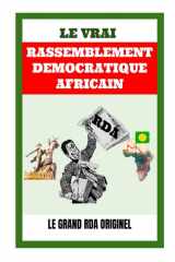 Le Vrai Rassemblement Democratique Africain: Le Grand RDA Originel (French Edition) cover image