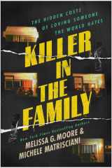 Killer in the family: the hidden costs of loving someone the world hates cover image