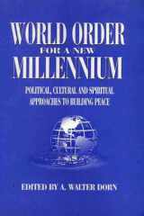 World order for a new millennium: political, cultural, and spiritual approaches to building peace cover image