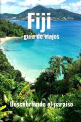 Fiji guía de viajes: Descubriendo el paraíso (Spanish Edition) cover image