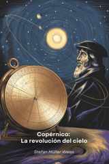 Copérnico: La revolución del cielo: Un viaje por la vida del genio que cambió para siempre nuestra visión del universo (Spanish Edition) cover image