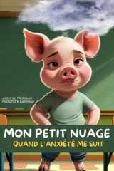 Mon petit nuage : quand l’anxiété me suit (À hauteur d’enfant) (French Edition) cover image
