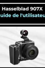 Hasselblad 907X Guide de l'utilisateur: Le manuel de A à Z pour les débutants et les seniors : maîtrisez vos photos et vidéos en quelques étapes faciles. (French Edition) cover image