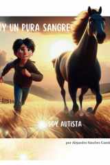 Soy un pura sangre: Soy autista (SOY PERFECTAMENTE IMPERFECTO) (Spanish Edition) cover image