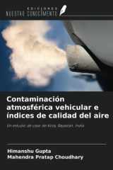 Contaminación atmosférica vehicular e índices de calidad del aire: Un estudio de caso de Kota, Rajastán, India (Spanish Edition) cover image