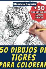50 dibujos de tigres para colorear - Libro de colorear para niños y adultos: +50 páginas de curiosidades científicas sobre tigres para jóvenes y ... - Animales - Vol. 3 (Spanish Edition) cover image