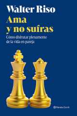 Ama y no sufras: Cómo disfrutar plenamente de la vida en pareja cover image