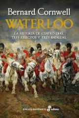 Waterloo: La historia de cuatro días, tres ejércitos y tres batallas cover image