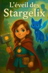 L'éveil des Stargelix: Livre jeunesse aventure cover image