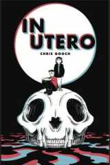 In Utero: Una novela gráfica de ciencia ficción y horror sobre monstruos, amistad y supervivencia. cover image