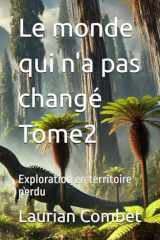 Le monde qui n'a pas changé Tome2: Exploration en territoire perdu (Les mondes impossibles) (French Edition) cover image