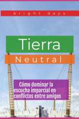 Tierra Neutral - Cómo dominar la escucha imparcial en conflictos entre amigos cover image