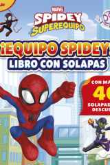 Spidey y su superequipo. ¡Equipo Spidey! Libro con solapas cover image