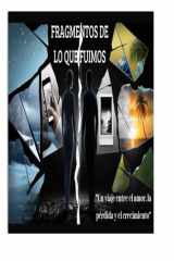 Fragmentos de Lo Que Fuimos - "Un viaje entre el amor, la pérdida y el crecimiento" cover image