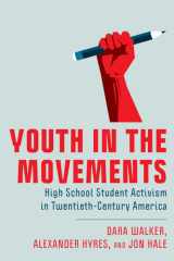 Youth in the movements: high school student activism in the twentieth century America cover image