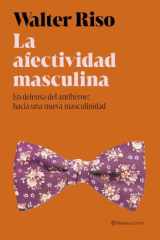 La afectividad masculina: En defensa del antihéroe: hacia una nueva masculinidad cover image