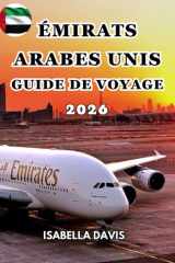 ÉMIRATS ARABES UNIS GUIDE DE VOYAGE 2026 (French Edition) cover image