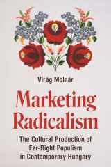 Marketing radicalism: the cultural production of far-right populism in contemporary hungary cover image