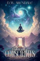 Sueños Conscientes - GUÍA DE CRECIMIENTO ESPIRITUAL A TRAVÉS DEL SUEÑO: Accede a la sabiduría de tus sueños y transforma tu vida con técnicas avanzadas de conciencia onírica. cover image