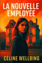 La Nouvelle Employée: La vérité a plus d’un visage. (French Edition) cover image
