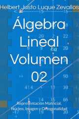 Álgebra Lineal Volumen 02 - Representación Matricial, Núcleo, Imagen y Ortogonalidad cover image