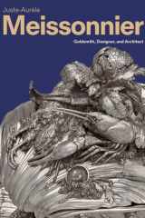 Juste-Aurèle Meissonnier: goldsmith, designer, and architect cover image