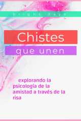 Chistes que unen - explorando la psicología de la amistad a través de la risa cover image