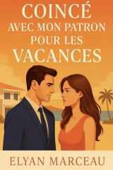 Coincé avec mon patron pour les vacances (French Edition) cover image