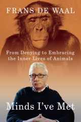 Minds I've Met - From Denying to Embracing the Inner Lives of Animals cover image
