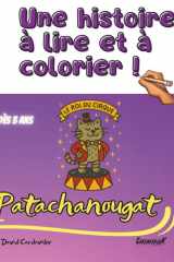 Patachanougat, le roi du cirque: Une histoire à lire et à colorier ! (Les histoires du soir de la Pitchounaïa) (French Edition) cover image