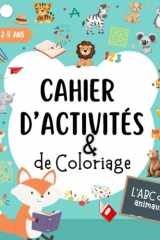 Livre d'activités pour enfant en français Les Animaux - Mon premier livre de coloriage - 2 ans à 5 ans: Cahier d'exercices éducatifs en couleur - ... et Trouve, Lettres, Chiffres (French Edition) cover image