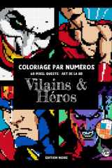 Vilains & Héros • Coloriage par numéros • 60 pixel quests, art de la BD (Edition noire): Coloriage Pour Adultes Avec Pixels Iconiques, Quête ... Assurée #duduquests (French Edition) cover image
