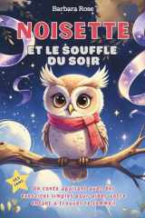 Noisette et le Souffle du Soir: Un conte apaisant avec des exercices simples pour aider votre enfant à trouver le sommeil (French Edition) cover image