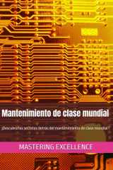 mantenimiento de clase mundial - ¡Descubra los secretos detrás del mantenimiento de clase mundial ! cover image