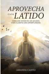 "Aprovecha Cada Latido" - "Cada día vivido es un legado, cada aliento una oportunidad" cover image