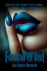 Fantasía en Azul - ¿Puede una mujer conseguir aquello que se propone o esto forma parte de una fantasía? cover image