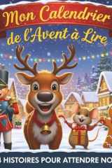 Mon Calendrier de l'Avent à Lire: 24 Histoires pour Attendre Noël (French Edition) cover image