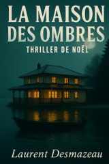 LA MAISON DES OMBRES: À Noël, toutes les lumières ne brillent pas pour réchauffer (MYSTÈRES ET LÉGENDES DE NOËL) (French Edition) cover image