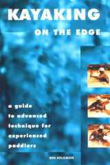 Kayaking on the edge: a guide to advanced technique for experienced paddlers cover image
