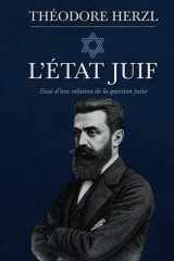 L’ÉTAT JUIF Essai d’une solution de la question juive: L’ouvrage historique qui a changé le destin du peuple juif (French Edition) cover image